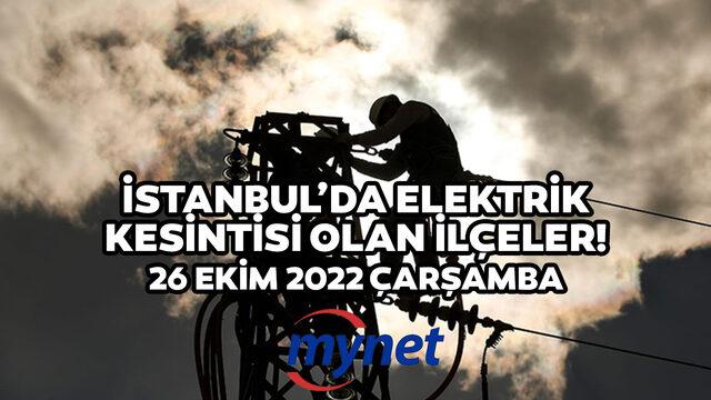 İSTANBUL'DA ELEKTRİK KESİNTİSİ 26 EKİM 2022! Elektrikler ne zaman gelecek? İstanbul'da elektrik kesintisi olan ilçeler!