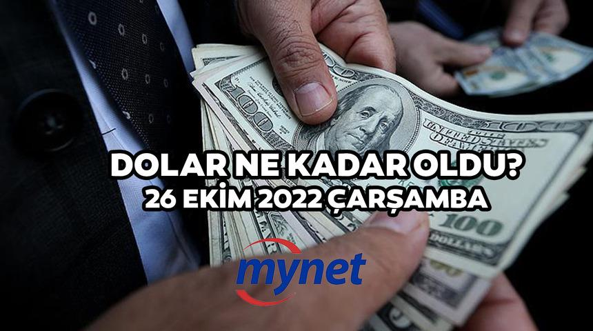 Dolar ne kadar, kaç TL? 26  Ekim 2022 Çarşamba dolar, euro ve sterlinde son durum