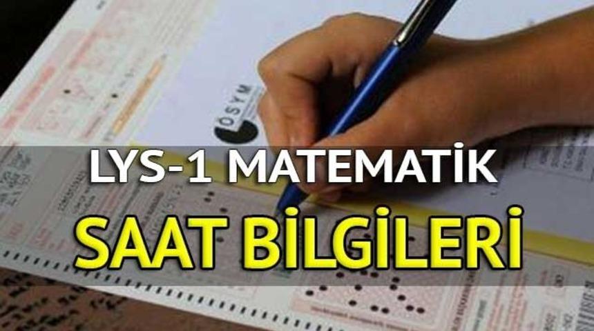 LYS Matematik sınavı saat ka&ccedil;ta d&uuml;zenlenecek?