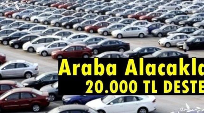 Araba Alacaklara M&uuml;jde 20.000 Tl Destek peki Ama Nasıl?