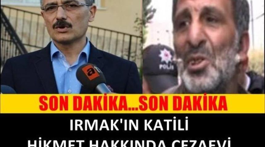 Son Dakika Irmak'ın Katili Hikmet Akt&uuml;rk'&uuml;n Kaldığı Cezaevi M&uuml;d&uuml;r&uuml;nden Mesaj Var &Ouml;ld&uuml;'m&uuml;?