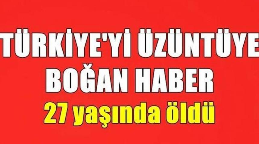 T&uuml;rkiye'yi Yasa Boğan Haber Gen&ccedil; Oyuncu Az &Ouml;nce Hayatını Kaybetti
