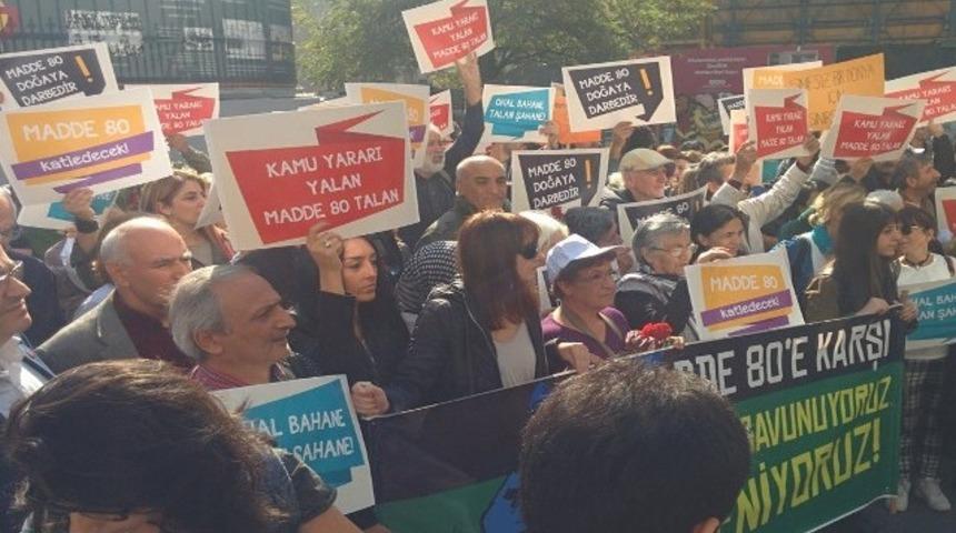 Yaşam savunucularından Madde 80 eylemi: OHAL bahane, talan şahane