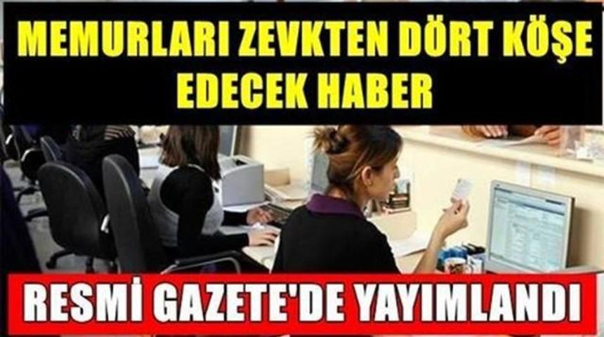 Memurlara M&uuml;jde Resmi Gazete Az &Ouml;nce Yayınladı