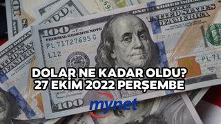 Dolar kaç ne kadar? 27 Ekim 2022 canlı ve güncel sterlin, euro ve dolar kuru alış satış fiyatları