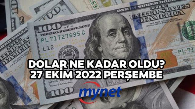Dolar kaç ne kadar? 27 Ekim 2022 canlı ve güncel sterlin, euro ve dolar kuru alış satış fiyatları