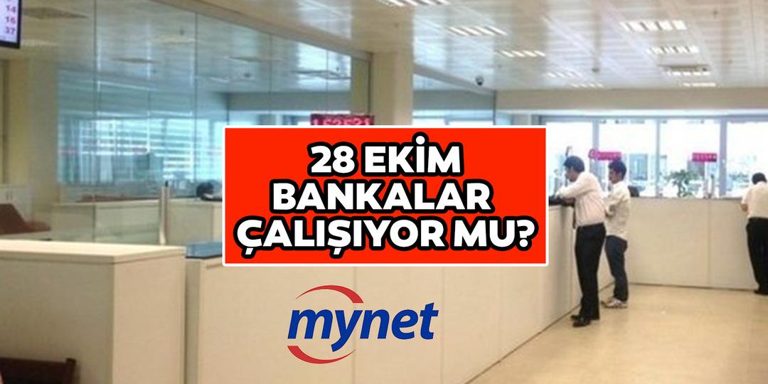 28 Ekim Cuma g&uuml;n&uuml; bankalar a&ccedil;ık mı, bug&uuml;n bankalar &ouml;ğleden sonra &ccedil;alışmıyor mu? 28 Ekim 2022 bankaların &ccedil;alışma&nbsp;saatleri!