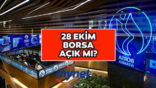 28 Ekim  Borsa açık mı? 28 Ekim Borsa İstanbul ve bankalarda çalışma saatleri!