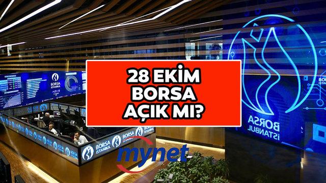 28 Ekim  Borsa açık mı? 28 Ekim Borsa İstanbul ve bankalarda çalışma saatleri!