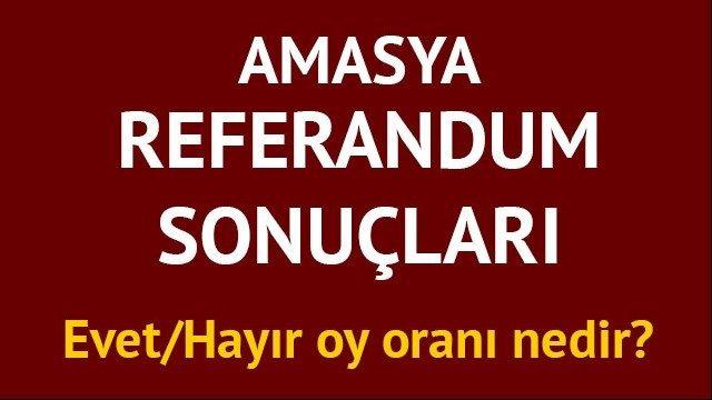 Amasya referandum sonuçları: 2017 Türkiye geneli il il ve Amasya'da Evet/Hayır oy oranları