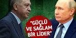 Putin'den dikkat çeken 'Erdoğan' açıklaması: Güçlü ve sağlam bir lider
