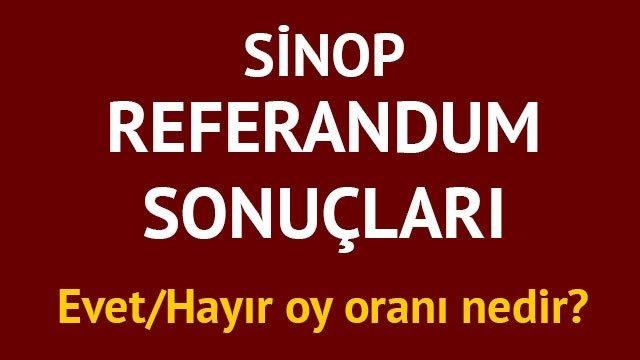 Sinop referandum sonuçları: 2017 Türkiye geneli il il ve Sinop'ta Evet/Hayır oy oranları 