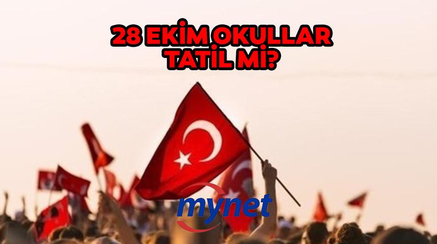 28 EKİM CUMA (BUGÜN) OKULLAR TATİL Mİ, öğleden sonra ders yapılacak mı? Cumhuriyet Bayramı arifesi 28 Ekim'de okullarda son durum!