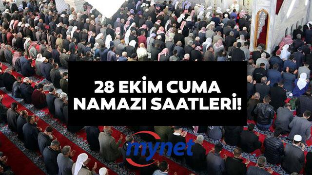 CUMA NAMAZI SAATİ 28 Ekim 2022! Cuma namazı saat kaçta, ezan ne zaman okunacak? Diyanet 28 Eylül 2022 Cuma vakti!