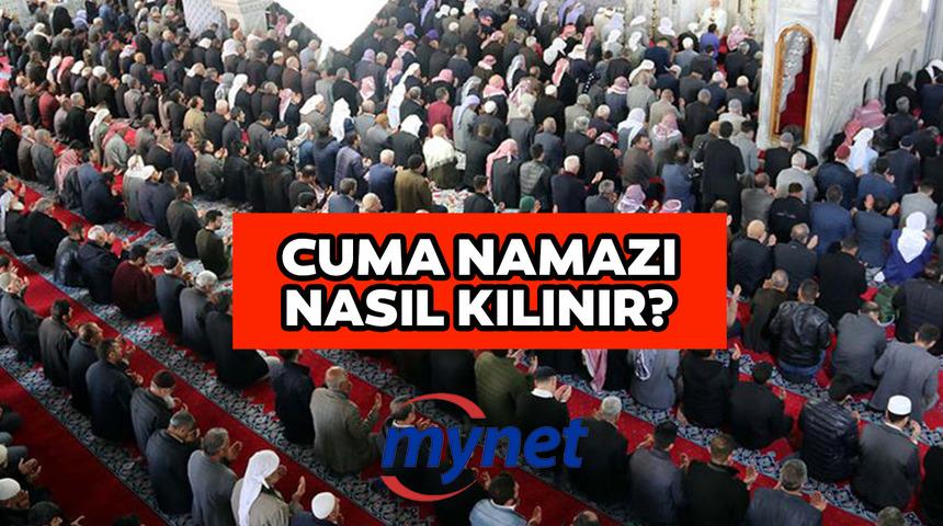 Cuma namazı nasıl kılınır, kaç rekat? Diyanet'in yayımladığı bilgiler doğrultusunda adım adım Cuma Namazı kılınışı