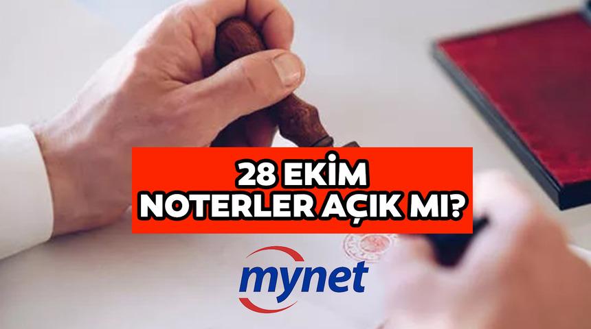 28 Ekim noterler açık mı, öğleden sonra çalışıyor mu? 28 Ekim 2022 Cuma noterlerim çalışma saatleri!