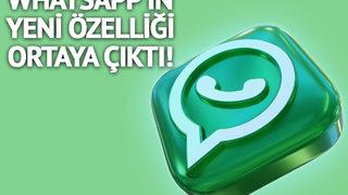 WhatsApp'ın yeni özelliği ortaya çıktı! Kullanıcılar 'Aaa' diyecek