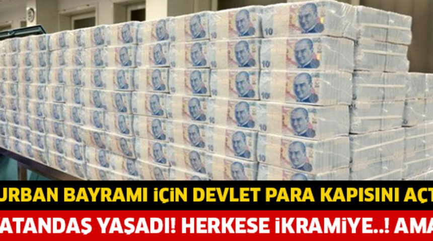 Kurban Bayramı &Ouml;ncesi İkramiye M&uuml;jdesi Kimler İkramiye Alacak?