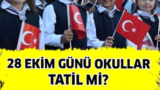 28 Ekim Günü Okullar Tatil'mi?Yarın Okul Varmı Yokmu!