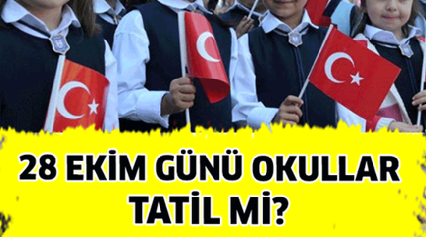 28 Ekim Günü Okullar Tatil'mi?Yarın Okul Varmı Yokmu!