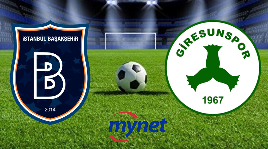 Başakşehir Giresunspor maçı saat kaçta, hangi kanalda? Başakşehir Giresunspor maçında muhtemel 11'ler!