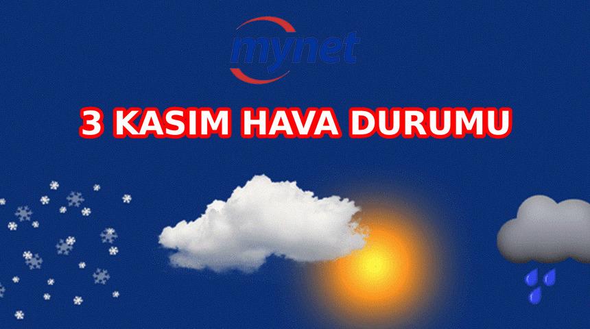 Son dakika hava durumu tahminleri: 3 Kasım hava nasıl olacak? Meteoroloji'den o iller için kar ve sağanak uyarısı!