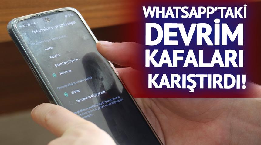 N'aptın WhatsApp! Çevrimiçi devrimi kullanıcıların kafasını karıştırdı: Çok güzel oldu diyen de var, iyi olduğunu düşünmeyen de