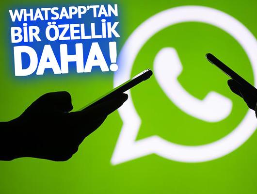 Kullanıcılar beğenecek! WhatsApp durmuyor