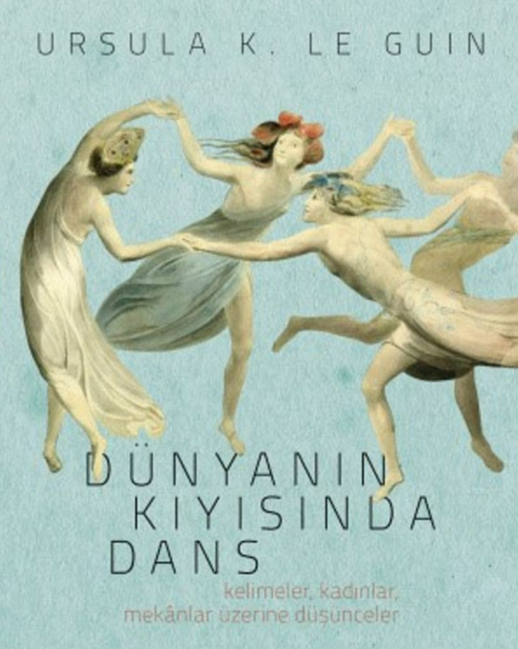 DÜNYANIN KIYISINDA DANS /URSULA K. LE GUİN  