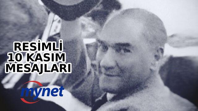 RESİMLİ 10 KASIM MESAJLARI! Atatürk'ün 84. ölüm yıl dönümüne özel, en güzel, anlamlı, Atatürk resimli 10 Kasım mesajları ve sözleri