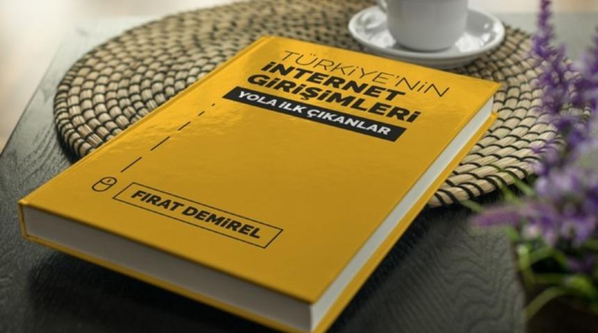 T&uuml;rkiye&rsquo;de İnternet Girişimciliğinin Tarihi Kitaplaştırılıyor 