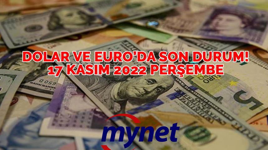 Dolar ne kadar oldu? Euro kaç TL? 17 Kasım 2022 Perşembe güncel euro ve dolar fiyatları!
