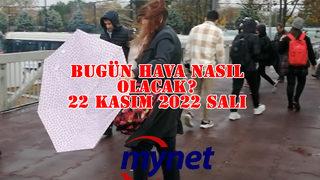 Bugün hava nasıl olacak? 22 Kasım 2022 Salı günü için Meteoroloji'den flaş uyarı! Bugüne dikkat: İstanbul, Ankara, İzmir... 