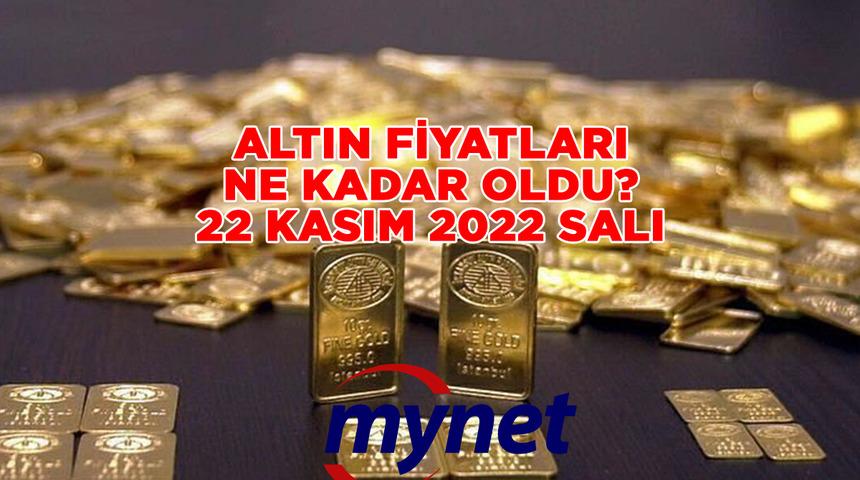 ALTIN FİYATLARINDA SON DURUM! 22 Kasım 2022 tam, yarım, gram, çeyrek altın ne kadar, kaç TL?