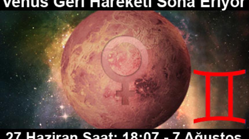 Ven&uuml;s Geri Hareketi Bitiyor