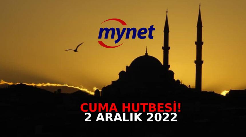 CUMA HUTBESİ 2 ARALIK 2022 TAM METNİ: Diyanet açıkladı! İşte 'Engel Oma, Farkında Ol!' Cuma hutbesi...
