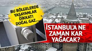 Son Dakika: İstanbul'a ne zaman kar yağacak? Uzman isim duyurdu! Daha çok doğal gaz kullanacaklar... Bu bölgelerde yaşayanlar dikkat