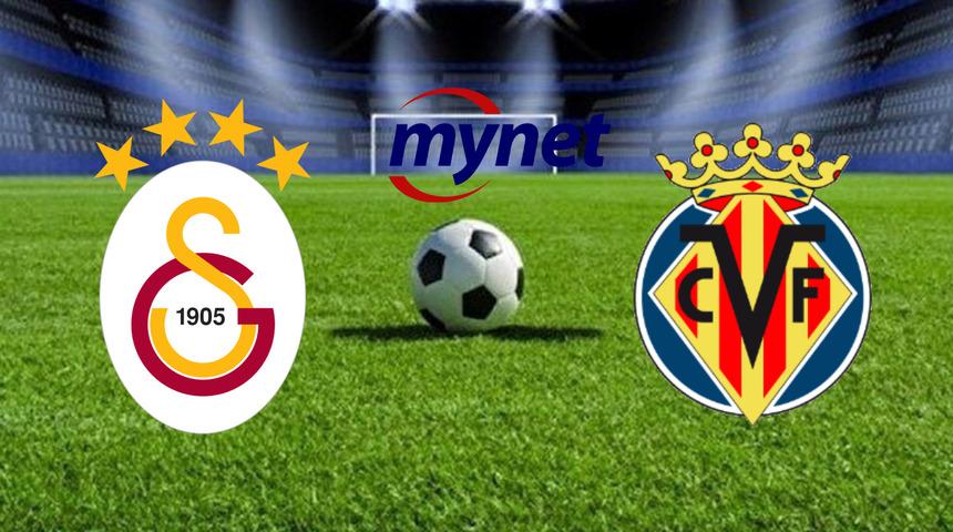 GALATASARAY VİLLARREAL MAÇI CANLI İZLE! Galatasaray Villarreal maçı saat, kaçta hangi kanalda, ilk 11'ler belli oldu mu?