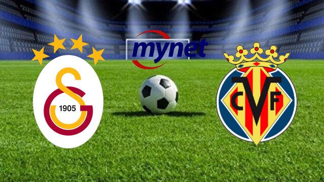 GALATASARAY VİLLARREAL MAÇI CANLI İZLE! Galatasaray Villarreal maçı saat, kaçta hangi kanalda, ilk 11'ler belli oldu mu?