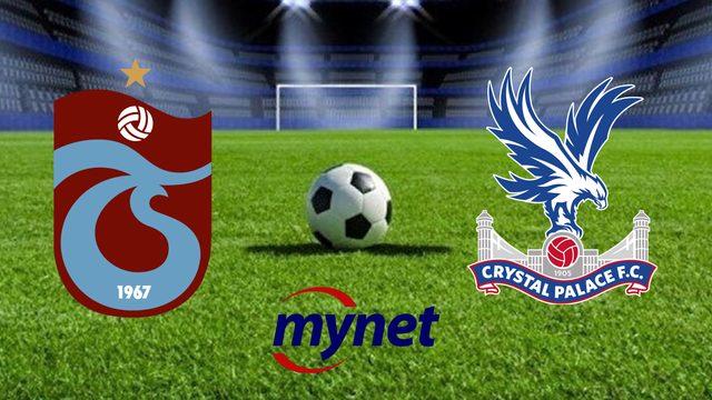 TRABZONSPOR CRYSTAL PALACE MAÇI CANLI İZLE! Trabzonspor Crystal Palace maçı saat kaçta, hangi kanalda? Muhtemel 11'ler!