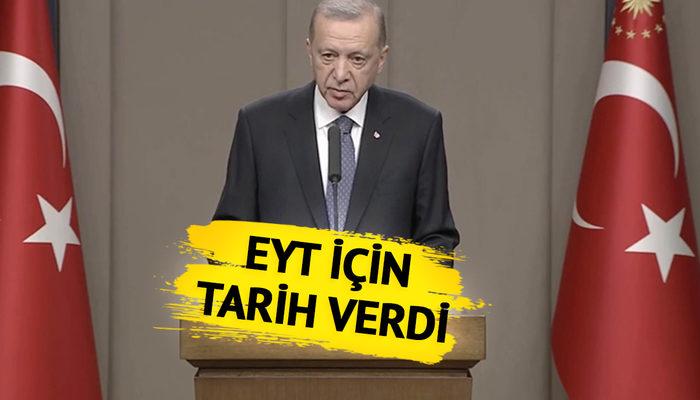 Cumhurbaşkanı Erdoğan EYT için tarih verdi!