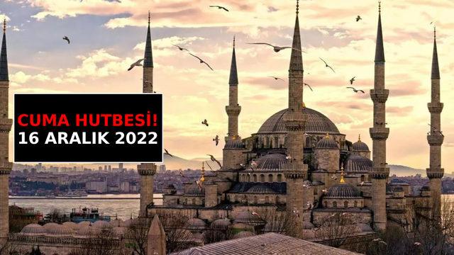 CUMA HUTBESİ 16 ARALIK 2022: Diyanet İşleri Başkanlığı açıkladı! Çocuk: Rabbimizin Kıymetli Emaneti