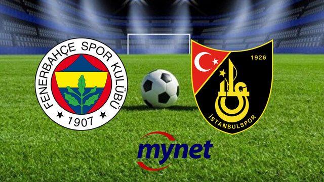 Fenerbahçe İstanbulspor maçı sona erdi! İşte Fenerbahçe İstanbulspor maç sonucu
