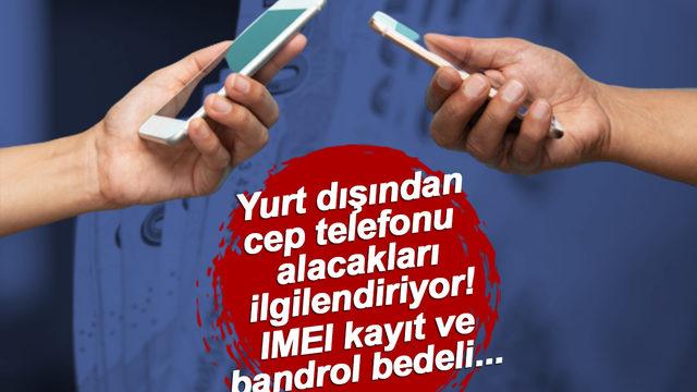 Yurt dışından cep telefonu alacakları ilgilendiriyor! Bandrol bedelleri belli oldu: 20 euro karşılığında…