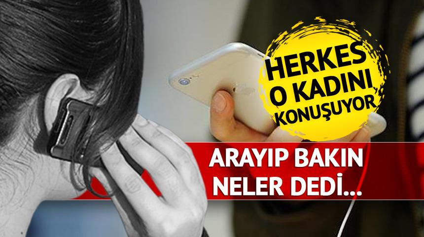 Ses kayıtları ortaya çıktı! Tacizci kadın iki ayda 22 bin 217 kez… Bir ili canından bezdirdi