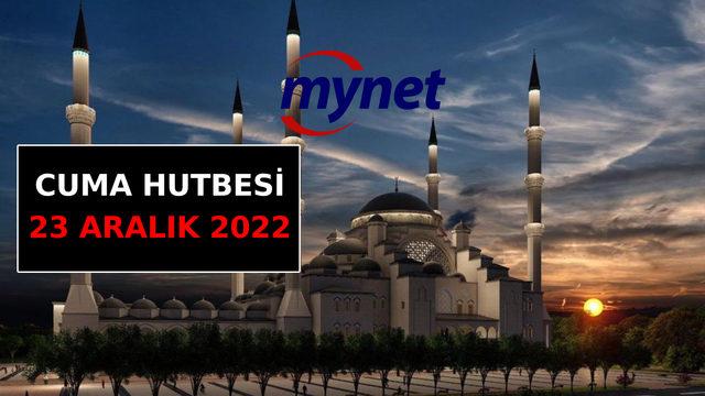CUMA HUTBESİ KONUSU 23 Aralık 2022! Bu haftanın Cuma Hutbesi konusu ne? Diyanet açıkladı: Bizi Biz Yapan Değerlere Sahip Çıkalım