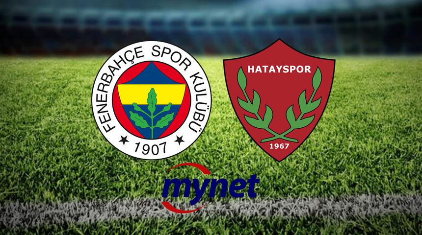 Fenerbahçe Hatayspor maçı ne zaman, saat kaçta? Fenerbahçe Hatayspor maçı hangi kanalda?