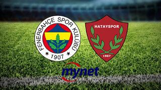 Fenerbahçe Hatayspor maçı ne zaman, saat kaçta? Fenerbahçe Hatayspor maçı hangi kanalda?
