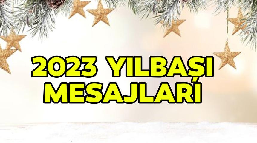 2023 YILBAŞI MESAJLARI İNDİR! Sevgiliye, arkadaşa, anne babaya gönderilebilecek yılbaşı kutlama sözleri ve 2023 RESİMLİ YENİ YIL MESAJLARI