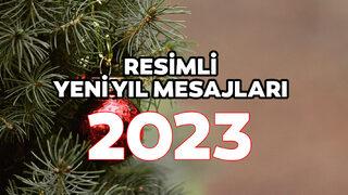 YENİ YIL MESAJLARI 2023 RESİMLİ! Arkadaşa, sevgiliye özel en güzel resimli yılbaşı mesajları ve 'Mutlu Yıllar' sözleri!